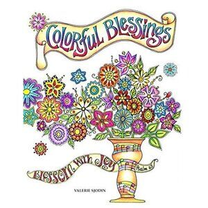 Colorful Blessings Coloring Book By Valerie Sjodin Inspirational Designs & Quote